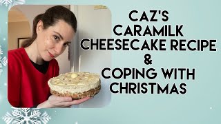 Caz’s Easy Caramilk Cheesecake Recipe  Thoughts On Coping With Christmas amp Eating Disorders [upl. by Mallorie]