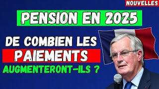 🚨ATTENTION RETRAITÉS  PENSION EN 2025  DE COMBIEN LES PAIEMENTS AUGMENTERONTILS [upl. by Yank]