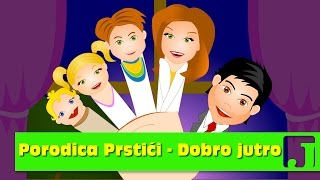 Porodica Prstići  dobro jutro  Dečije pesme  Pesme za decu  Finger Family [upl. by Cindy703]