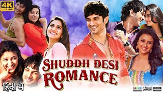 Shuddh Desi Romance Full Movie  Sushant Singh Rajput  Parineeti Chopra  Review amp Facts HD [upl. by Gersham]