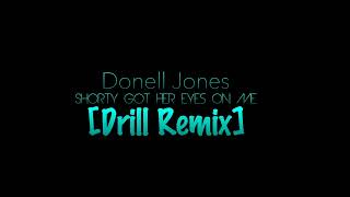 Donell Jones  Shorty Got Her Eyes On Me Drill Remix [upl. by Ailegnave]