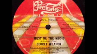 Secret Weapon  quotMust Be The Musicquot Original 12quot Mix US Prelude 12quot 1981 [upl. by Tuinenga]