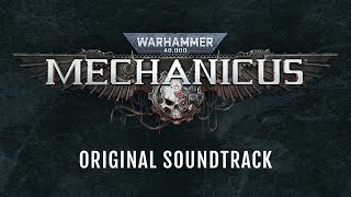 Warhammer 40000 Mechanicus  Mastered Original Soundtrack [upl. by Ball]