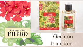 Resenha colônia phebo GERÂNIO BOURBON granado perfumaria phebo [upl. by Lerim]