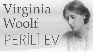 quotPerili Evquot Virginia Woolf sesli öykü tek parça Akın ALTAN [upl. by Dionysus]