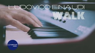 Ludovico Einaudi  Walk  coversart [upl. by Lednew]