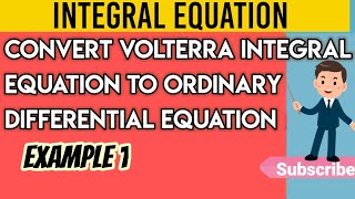 Convert Volterra Integral Equation to ODE  Example 2 [upl. by Marjie]