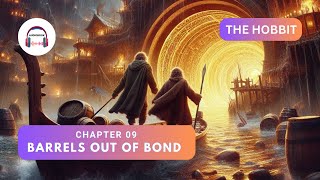 The Hobbit  Chapter 9  Barrels Out of Bond Audiobook007 [upl. by Yelram]