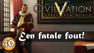 Civilization 5  Aflevering 30  quotEen fatale foutquot [upl. by Anyal405]