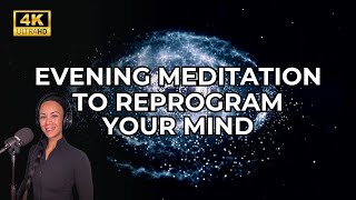 Evening Meditation to Reprogram the Mind ManifestChange Manifestation Reprogram [upl. by Aeriell]