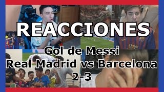 Reacciones Gol de Messi  Real Madrid vs Barcelona  Clásico  3  2  Futbol [upl. by Othe991]