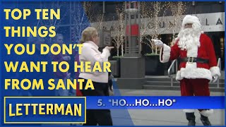 Top Ten Things You Dont Want To Hear From A Guy Dressed As Santa Claus  Letterman [upl. by Surtemed62]