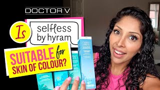 Doctor V  Is Selfless By Hyram Suitable For Skin Of Colour  Brown Or Black Skin [upl. by Charline653]