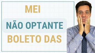 MEI  DAS NÃO OPTANTE E AGORA [upl. by Yerffe]