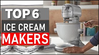 TOP 6 Best Ice Cream Makers for 2024 [upl. by Nauh]