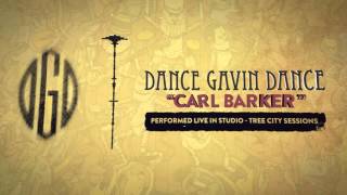 Dance Gavin Dance  Carl Barker Tree City Sessions [upl. by Wolfram600]