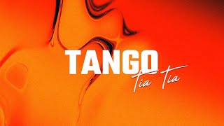 Tango  Tia Tia Official Lyric Video [upl. by Aikam]