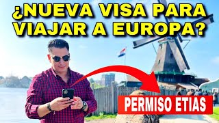 Permiso ETIAS Para Viajar a Europa 2022 Como tramitarlo y Todo lo que deberías saber del ETIAS [upl. by Wait]