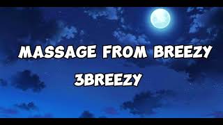 3breezy Message from breezy Lyrics [upl. by Mansfield]