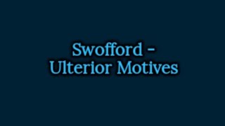 Swofford  Ulterior Motives Lyrics [upl. by Loy609]