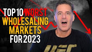 Top 10 Worst Wholesaling Markets for 2023… [upl. by Napas980]