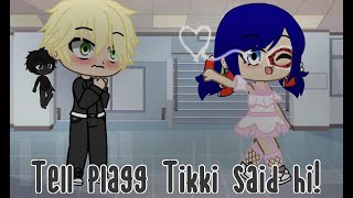 Tell Plagg Tikki said “hi” Miraculous Ladybug Gacha Club [upl. by Mohl]