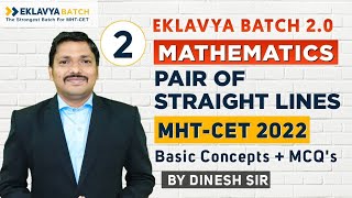 Ch4 PAIR OF STRAIGHT LINE MCQ amp PYQ Lecture 2  EKLAVYA 20 BATCH for MHTCET 2022  Dinesh Sir [upl. by Ettecul]