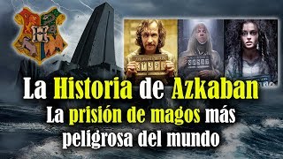 La historia de Azkaban la prisión de magos más peligrosa del mundo Harry Potter [upl. by Menken]