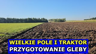 Wielkie Pole i Traktor  Marzenie SPEŁNIONE Przygotowanie Gleby pod Uprawę Warzyw Owoców Kwiatów [upl. by Alegre422]