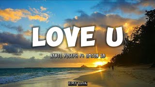 LOVE U  NANJI YOSEPH Ft OMCON SB  Lirik lagu [upl. by Cohlette]