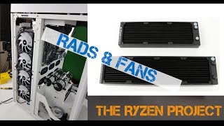 DUAL LOOP Radiators amp Fans Ryzen Project 610 [upl. by Oirotciv]