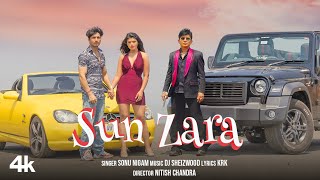 Sun Zara Song Sonu Nigam DJ Sheizwood  KRK  Nitish Chandra [upl. by Yarak]