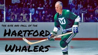 The Rise and Fall of the Hartford Whalers [upl. by Mendoza]