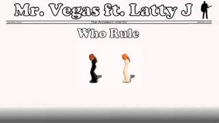 Mr Vegas ft Latty J  Who Rule [upl. by Adhamh]