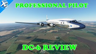 PMDG DC6 Professional Pilot Review  Microsoft Flight Simulator [upl. by Grae]