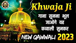 ❤️ Khwaja Ji Ki Qawwali 🥰 Garib Nawaz 👑 Superhit Kavvali 2023 Ajmer Sharif 💓 [upl. by Zachariah256]