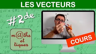 LE COURS  Les vecteurs  Seconde [upl. by Atikihs802]