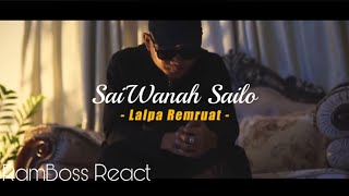 SaiWanah Sailo  Lalpa Remruat  RamBoss React [upl. by Buzzell]