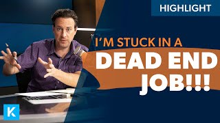 I Feel STUCK in a Dead End Job [upl. by Pieter]