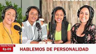 EP05 HABLEMOS DE PERSONALIDAD [upl. by Imhskal]