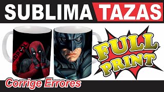 👉👉Cómo SUBLIMAR TAZAS completas Paso a Paso 🔥Sublimación de MUGS FULL PRINT 🔥SOLUCIÓN de ERRORES💪 [upl. by Burchett]