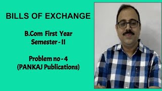 Bills of Exchange  BCom 1 year  Semester 2  Problem no 4  Pankaj Publications [upl. by Yticilef835]