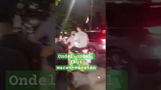 ondelondel macet macetanhiburanbuatwarga hiburanwarganet ondelondelbetawi [upl. by Urbas]