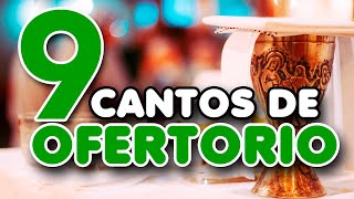 9 CANTOS DE OFERTORIO  CANTOS PARA MISA  COROS CATÓLICOS [upl. by Grindlay]