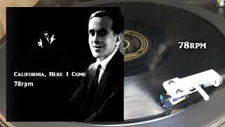 Al Jolson  California Here I Come 1947 Brunswick  03719 Shellac 10quot 78 RPM [upl. by Sprague]