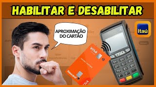 Como Ativar e Desativar a Aproximação do Cartão Itaú [upl. by Annairb369]