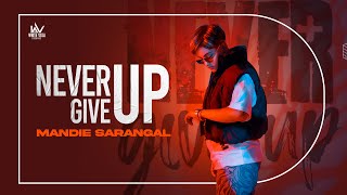 Mandie Sarangal  NEVER GIVE UP  Offical Music Video [upl. by Panthea]