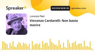 Vincenzo Cardarelli Non basta morire [upl. by Medin]