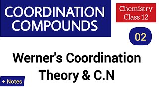 Coordination Compounds 02  Werners Coordination Theory amp CN  Chemistry Class 12 by Mukul Sir [upl. by Eniamrahc806]