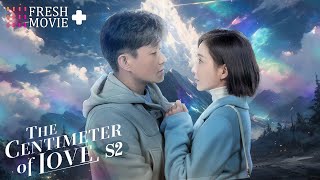 【Multisub】The Centimeter of Love S2  I want to get close to you and then hug you🥰  FreshDrama [upl. by Cristen]